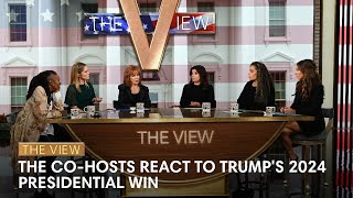 The View CoHosts React To Trumps 2024 Presidential Win  The View [upl. by Htebazileyram886]