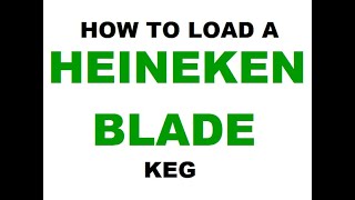 Heineken blade  how to load a keg video [upl. by Vola]