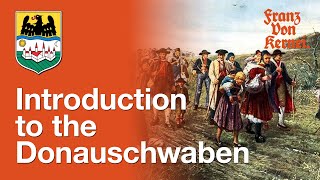 An introduction to the Donauschwaben – Part 1 [upl. by Sualokin556]