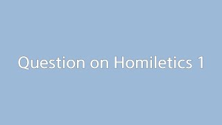 Question on Homiletics 1 [upl. by Lladnyk]