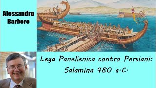 Lega Panellenica contro Persiani Salamina 480 aC  di Alessandro Barbero [upl. by Assyn]