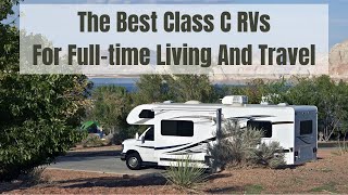 The Best Class C Motorhomes For Fulltime RVing [upl. by Vassili235]