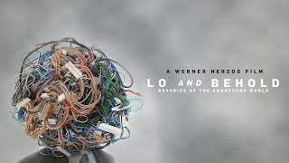 Lo And Behold Reveries of the Connected World  Official Trailer [upl. by Yniattirb]