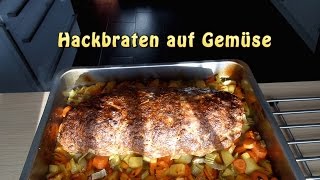 Hackbraten auf Ofengemüse Falscher Hase [upl. by Aryhs]