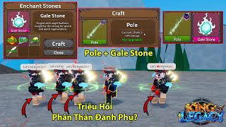 KING LEGACY  Nâng Cấp Sword Pole 3 Và Kết Hợp Với Gale Stone Triệu Hồi Phân Thân Đánh Cực Khủng [upl. by Keithley]