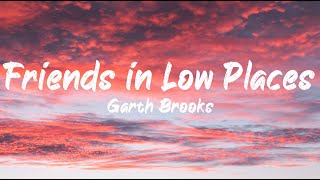 Garth Brooks  Friends in Low Places Lyrics  BUGG Lyrics [upl. by Aivin769]