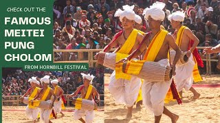 Manipuri Dance Meitei Pung Cholom amp Dhol Cholom in Hornbill Festival 2023 Kohima [upl. by Tarsus751]