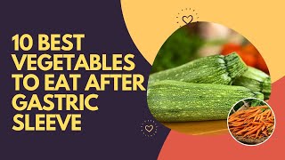 10 Best Vegetables To Eat After Gastric Sleeve [upl. by Catima28]