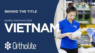 Behind The Title Quality Assurance QA at OrthoLite Vietnam [upl. by Leachim]