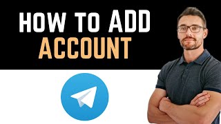 ✅ How to ADD ACCOUNT in TELEGRAM Full Guide [upl. by Grados]