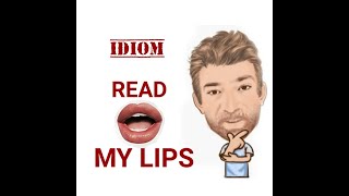 Read My Lips Idioms 748 Read Someones Lips Two Meanings  Origin  English Tutor Nick P [upl. by Gupta]