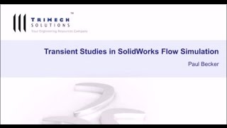 Webinar SOLIDWORKS Simulation Transient Studies in Flow Simulation [upl. by Ethelda896]