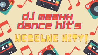 DJ Maaxx pres Dance Hits ★ Weselna Zabawa ★ 3 godziny hitów [upl. by Arriat]