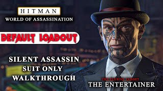 HITMAN 3 The Entertainer Year 4 Default Loadout No Knockout SASO Elusive Target [upl. by Evy197]