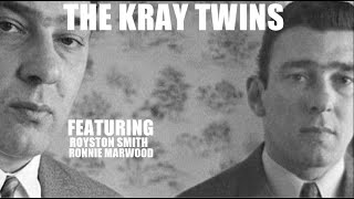 The Kray Twins  Royston SmithRonnie Marwood And More [upl. by Eiffub]