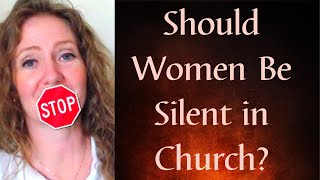 Should Women Be Silent in Church A Discussion of 1 Corinthians 143435 [upl. by Aserahs]