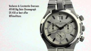 Vacheron Constantin Overseas Chrono Ref 49140 Big Date 42MM Silver [upl. by Odetta]