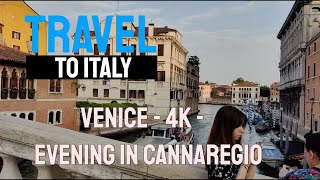 Travel to Italy  Venice  4K  Evening in Cannaregio  2023 [upl. by Kuo766]