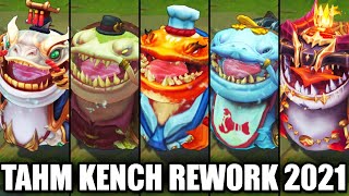 All Tahm Kench Skins Rework 2021 League of Legends [upl. by Bobine146]