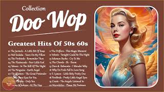 Doo Wop Collection  Best Doo Wop Songs Of All Time  Greatest Doo Wop Hits Of 50s 60s [upl. by Ecidnac]