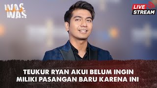 Teuku Ryan Belom Ingin Terburu Untuk Mendapatkan Pasangan Baru [upl. by Inoy742]