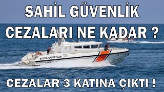 SAHİL GÜVENLİK CEZALARI NE KADAR  CEZALAR 3 KATINA ÇIKTI  TEKNE VE BALIKÇILIKLA İLGİLİ CEZALAR [upl. by Banyaz]