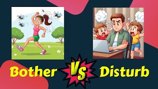 What is the difference between Bother and Disturb [upl. by Relyuc]