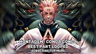 Montagem  Conga Conga Slowed Best Part Looped [upl. by Ibor584]