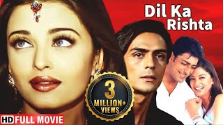 DIL KA RISHTA Full Hindi Movieऐश्वर्या राय की सुपरहिट हिंदी मूवी Aishwarya RaiArjun RPriyanshu [upl. by Lletnahs319]