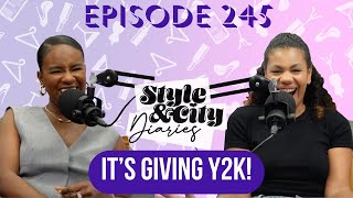 Its Giving Y2K  Style amp City Diaries Ep 245 [upl. by Ellita]