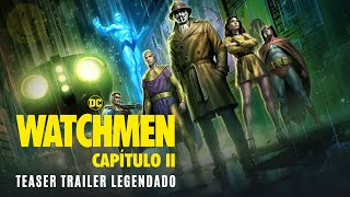 Watchmen Capítulo II • Teaser Trailer Legendado [upl. by Akinod272]