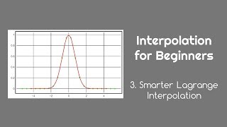 Interpolation for Beginners 3 Smarter Lagrange Interpolation [upl. by Aicnorev]