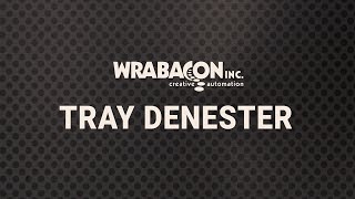 Tray Denester  Wrabacon Inc [upl. by Nave]