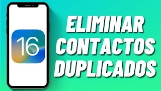 Cómo eliminar contactos duplicados en iPhone con iOS 16 [upl. by Atrice]