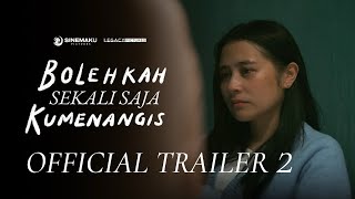 Bolehkah Sekali Saja Kumenangis  Official Trailer 2 [upl. by Seve797]