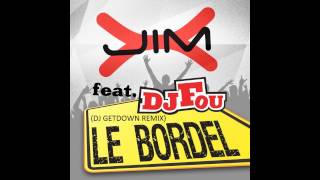 JimX feat Dj Fou  Le Bordel DJ GETDOWN REMIX [upl. by Travax575]