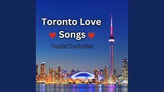 Toronto Love Songs [upl. by Rome]