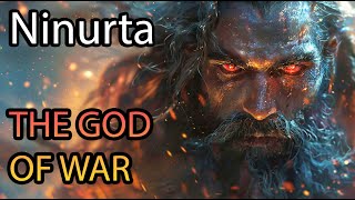 Ninurta The God of War  Hero of the Gods  Sumerian Mesopotamian Mythology Explained  ASMR Stories [upl. by Htenaj]