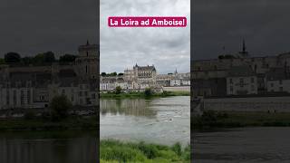 Amboise che spettacolo travel france viaggiare francia loira amboise [upl. by Avin]