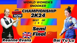 World Womens Championship Snooker 2024  Reanne Evans Vs Bai Yu Lu  Full Match  Semi Final [upl. by Iloj]