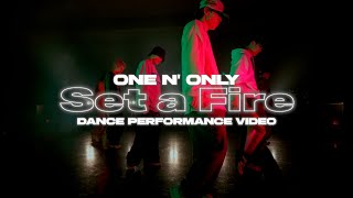 ONE N ONLY／“Set a Fire” Dance Performance Video [upl. by Oxford]