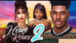 HEART OF ROSES 2 New Trending Movie Genevieve Edwin Ukatu Frances Nwabunike africanmovies 2024 [upl. by Hubey]