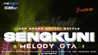 DJ SENGKUNI LEDA LEDE X MELODY GTA AMUNISI CEK SOUND SUMBERSEWU BASS NGUK BRUTAL [upl. by Amandy]