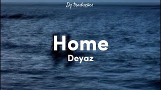 Deyaz  Home legendado [upl. by Nerraj334]