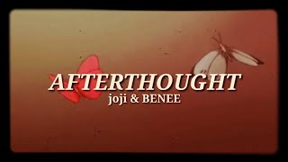 AFTERTHOUGHT • jojiampbenee lyrics [upl. by Dihgirb]