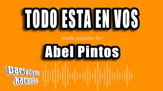 Abel Pintos  Todo Esta En Vos Versión Karaoke [upl. by Anav]