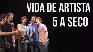 5 a seco  vida de artista OFICIAL [upl. by Cull]