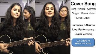 Cover Song  Awaaz  Kamal Khan  Ramneek amp Simrita  Guitare  HD [upl. by Dorolisa]