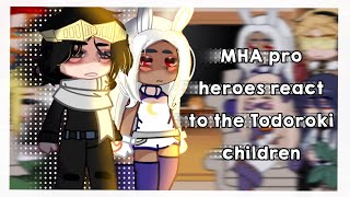 MHA pro heroes react to the Todoroki children  angst  spoilers  MHABHNA  Kavana [upl. by Nickolai]