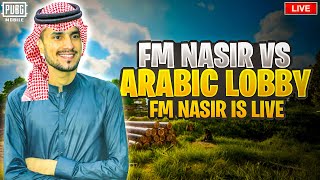 FM NASIR vs ARABIC LOBBY HABIBES  PUBG MOBILE LIVE [upl. by Aihsilat]